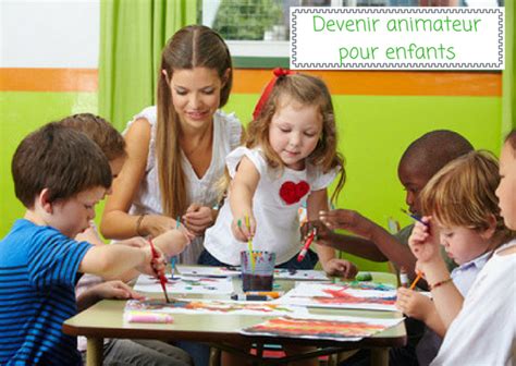 Devenir animateur pour enfants Fiche métier