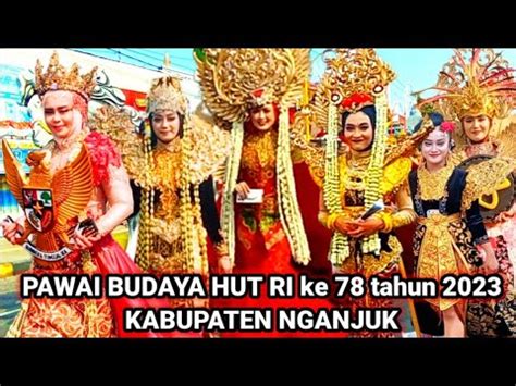 KARNAVAL PAWAI BUDAYA TINGKAT UMUM KAB NGANJUK Dalam Rangka HUT RI Ke