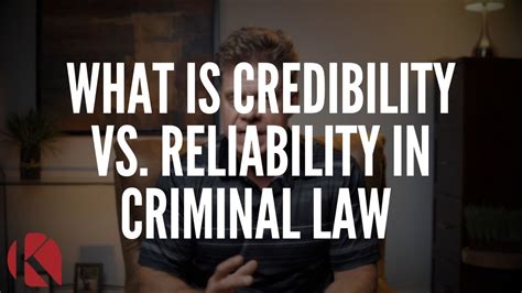 What Is Credibility Vs Reliability In Criminal Law Youtube