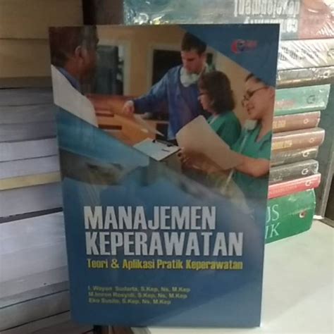 Jual Buku Manajemen Keperawatan Teori Dan Aplikasi Praktik Keperawatan