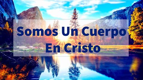 Himnos De Vida Instrumentales Somos Un Cuerpo En Cristo Youtube