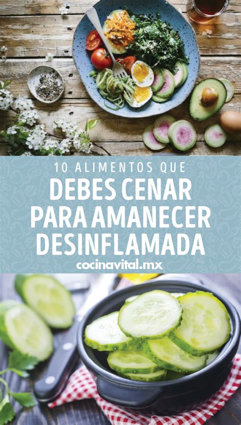 10 Alimentos Que Debes Cenar Para Amanecer Desinflamada Alimentos