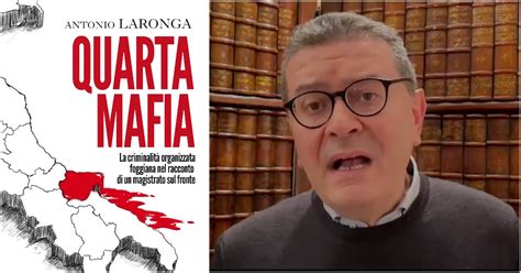 Quarta Mafia Il Libro Di Antonio Laronga Che Racconta La Mafia