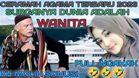 Ceramah Agama Terbaru Kh Malik Sanusi Wanita Adalah Surganya Dunia