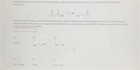 Solved Starting With Ethyl Acetoacetate And Using Any Other Chegg