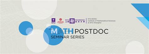 Math Postdoc Seminar Series Spring 2023 Research Nyu Shanghai