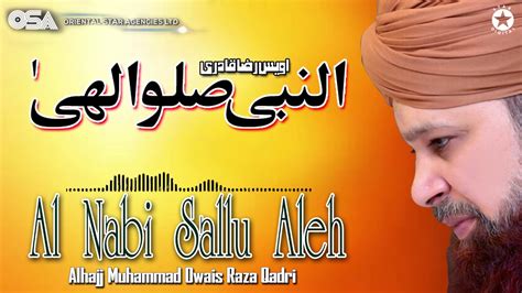 Al Nabi Sallu Aleh Owais Raza Qadri New Naat Official