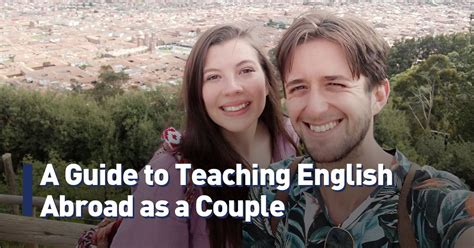 A Guide To Teaching English Abroad As A Couple Maximo Nivel