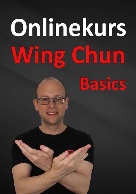 Gratis Onlinekurs Zum Thema Wing Chun Basics Selbstverteidigung