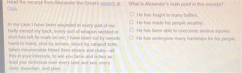 Read the excerpt from Alexander the Great's speech at What is Alexander's main point in th [algebra]