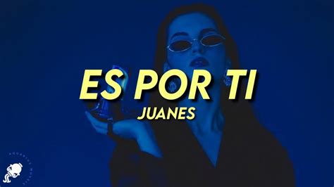 Juanes Es Por Ti Letra Lyrics Youtube