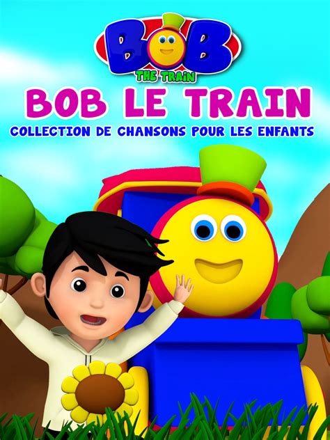 Prime Video: Bob le Train Collection de Chansons Pour les Enfants