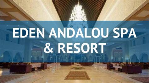 EDEN ANDALOU SPA RESORT 5 Марракеш обзор ЭДЕН АНДАЛОУ СПА ЭНД