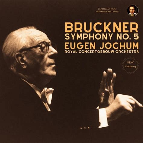 Anton BRUCKNER Eugen Jochum Royal Concertgebouw Orchestra Bruckner