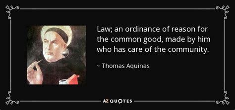 Thomas Aquinas Quote Law An Ordinance Of Reason For The Common Good