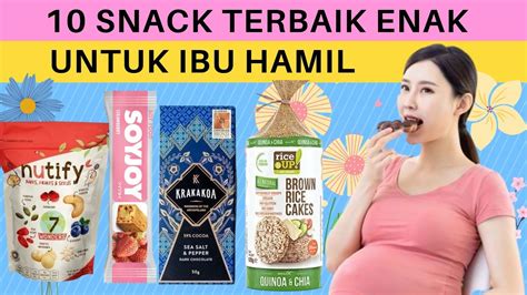 Rekomendasi 10 Snack Terbaik Untuk Ibu Hamil Makanan Ibu Hamil Sehat