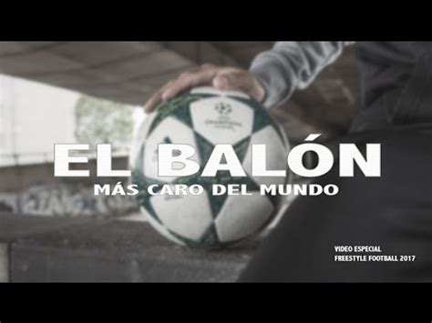 EL BALÓN MÁS CARO DEL MUNDO YouTube