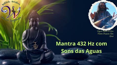 Mantra 432 Hz Sons Das Aguas YouTube