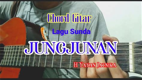 Chord Gitar Jungjunan H Yayan Jatnika Cover Dimasunda Youtube