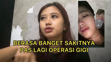 Pengalaman Operasi Gigi Bungsu Sampe Nangis Kejer Youtube