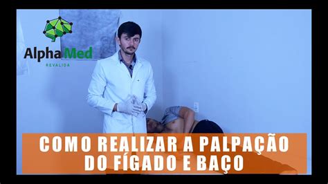 Como Realizar A Palpa O Do F Gado E Ba O Exame F Sico Youtube