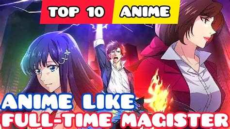 Top Anime Like Full Time Magister Quanzhi Fashi Youtube