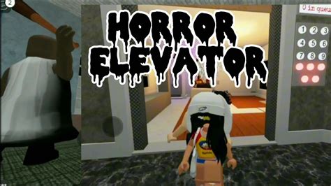 Roblox Horror Elevator Roblox