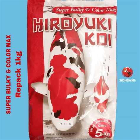 Pakan Koi Hiroyuki Super Bulky Color Max Repack Kg Shonshikoi