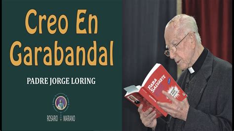 Creo En Garabandal Padre Jorge Loring Youtube