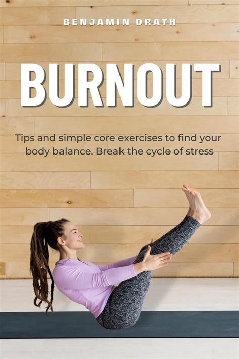 Burnout Tips And Simple Core Exercises To Find Your Body Balance