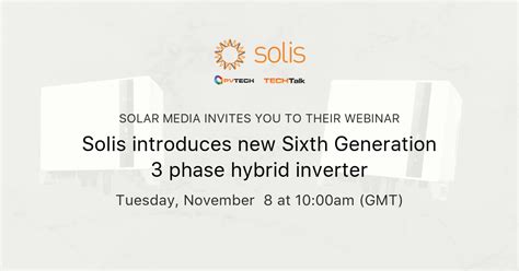 Solis Introduces New Sixth Generation 3 Phase Hybrid Inverter Solar Media