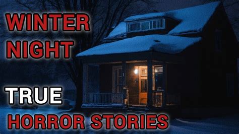 Disturbing True Winter Horror Stories Youtube