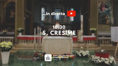 S Cresime Domenica Maggio Ore Youtube