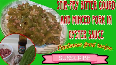 How To Cook Stir Fry Bitter Gourd With Minced Pork In Oyster Sauce Chinese Recipe Youtube