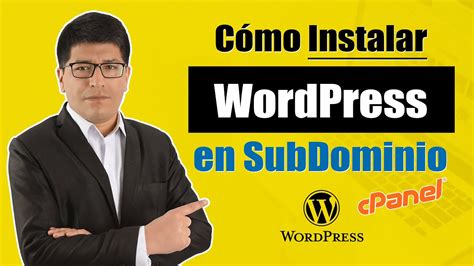 C Mo Instalar Wordpress En Un Subdominio Desde Cpanel En Tu Hosting