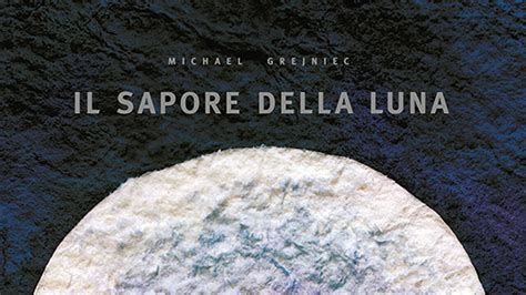 Il Sapore Della Luna Di Michael Grejniec