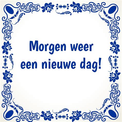 Tegeltje Morgen Weer Een Nieuwe Dag Goedkoop