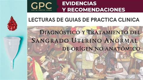 Descubre Las Claves Para Entender El Sangrado Uterino Anormal Gpc Y