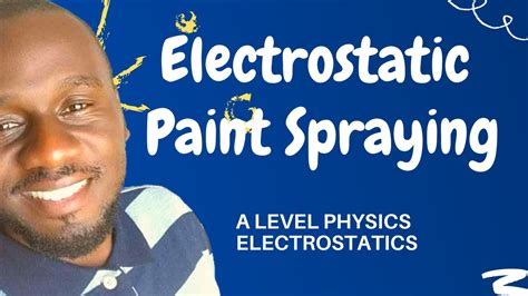 Application Of Electrostatics Electrostatic Paint Spraying Kisembo