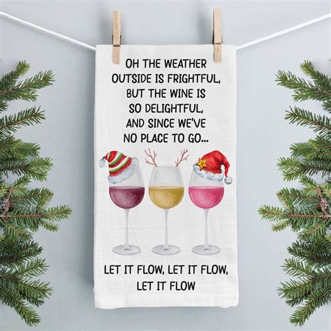 Oh The Weather Outside Is Frightful Wine Kitchen Towel Holiday Decor