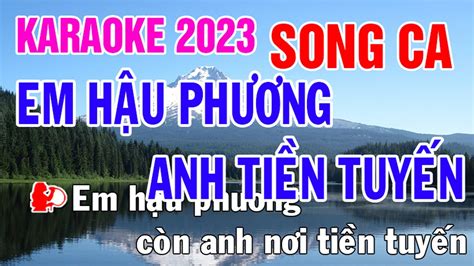 Em Hậu Phương Anh Tiền Tuyến Karaoke Song Ca Nhạc Sống Phối Mới Dễ