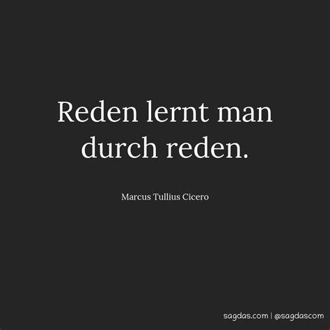 Marcus Tullius Cicero Zitat Reden Lernt Man Durch Sagdas