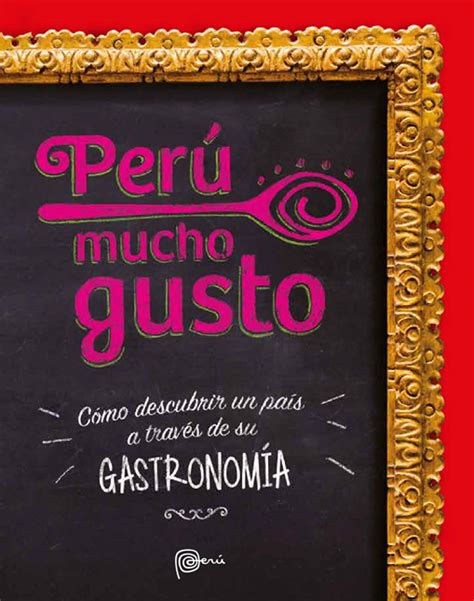 Perú País Elegido Como Sede Central Del Primer Congreso Mundial De Gastronomía Blog Viagens