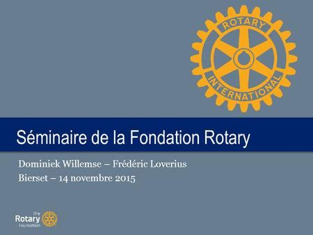 S Minaire De La Fondation Rotary Ppt T L Charger