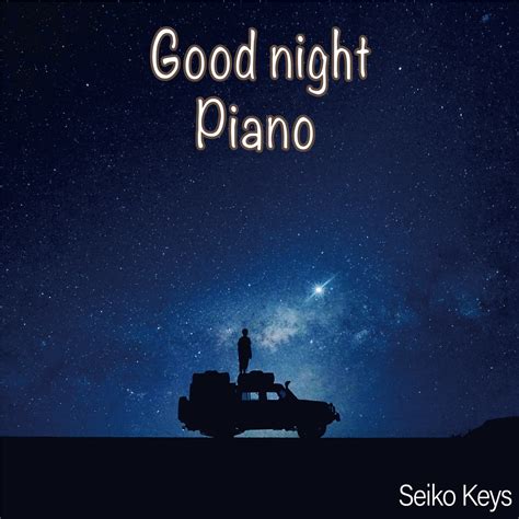 ‎Apple Music 上Seikokeys的专辑《Good night piano》