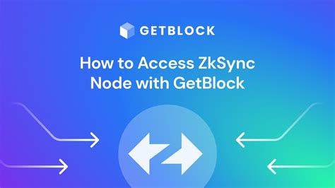 How To Connect To Zksync Node Explained By Getblock Blockchain