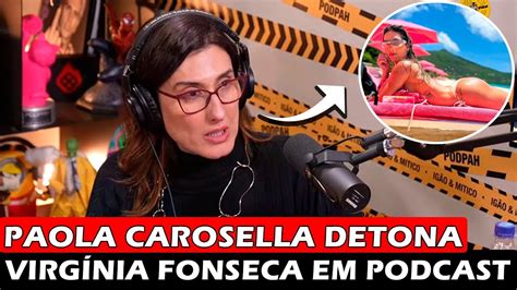 Paola Carosella Detona Virg Nia Fonseca Durante Podcast S Posta Foto