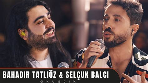 Bahadır Tatlıöz Selçuk Balcı Gül Sevdik Dikeni Kader Live