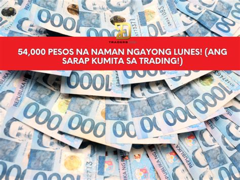 54 000 Pesos Na Naman Ngayong Lunes Ang Sarap Kumita Sa Trading