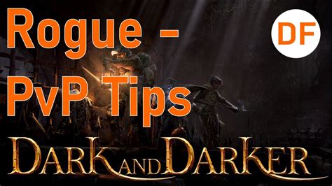 Dark And Darker Rogue Pvp Tips Youtube